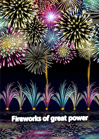 Fireworks of great power