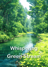 Whispering Green Stream