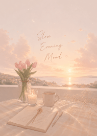 【癒し】Mood... slow evening