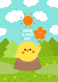 HAVE A NICE DAY O 8 O