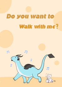 do you want to walk with me?
