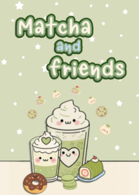 Matcha and friends