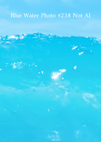 Blue Water Photo #238 Not AI