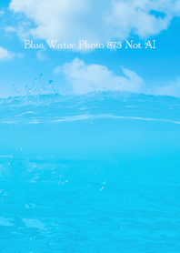 Blue Water Photo 873 Not AI