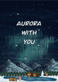 Aurora with you