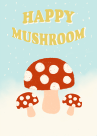 Happy Mushroom & Friends