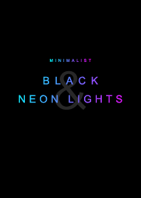 Minimalist Black & Neon lights