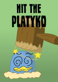 HIT THE PLATYKO