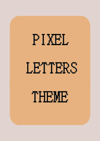 PIXEL LETTERS THEME[BROWN]-BEIGE