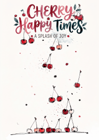 Cherry happy times.