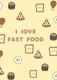 I IOVE FAST FOOD