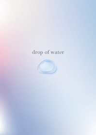 drop of water..