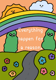 Everything happen for a reason