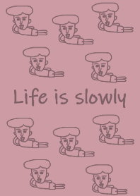 a life is slowly (purple beige)