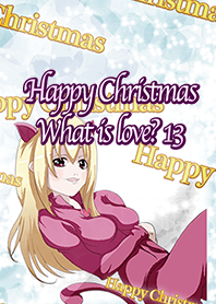 Happy Christmas What is love? 13