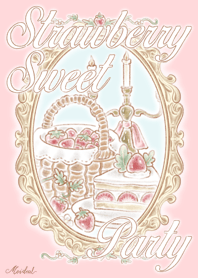 Strawberry Sweet Party!