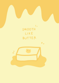 Smoot like butter