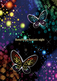 Butterfly on fantastic night