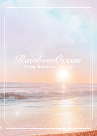 Rainbow Ocean #59 / Natural Style