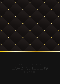 LOVE QUILTING 5 -MATTE BLACK-