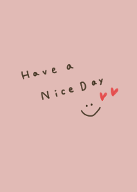 Pink beige x Have a nice day.