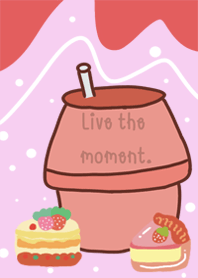 live the moment