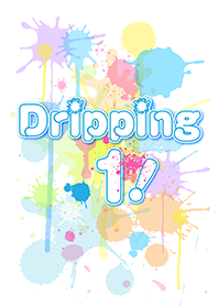 Dripping 1!