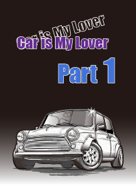 Car is My Lover Part 1
