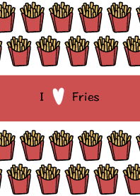 I Love Fries
