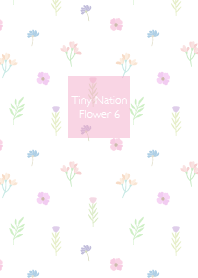 Tiny Nation - Flower 6