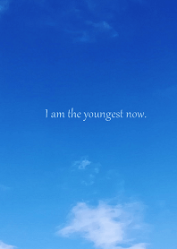 I am the youngest now.