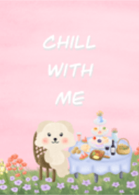Chill with me