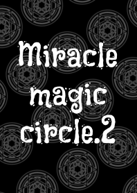 Miracle magic circle Theme.2
