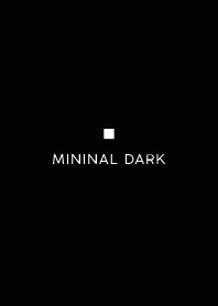 MINIMAL DARK