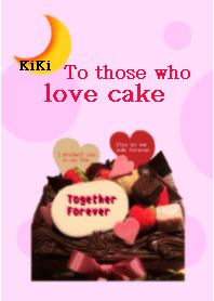To those who love cake