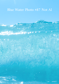 Blue Water Photo #87 Not AI