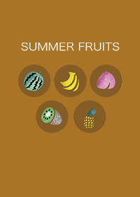 SUMMER FRUITS..