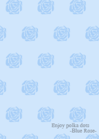 Enjoy polka dots -Blue Rose- Vol.1