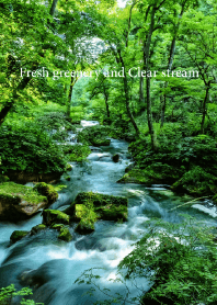 "Fresh greenery and Clear stream vol.7"