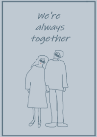 We're always together_dustyblue