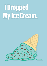 チョコミントアイスクリーム落ちちゃった。