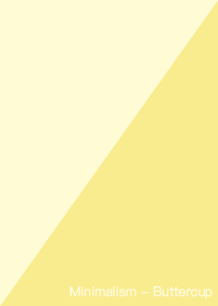 Minimalism - Buttercup