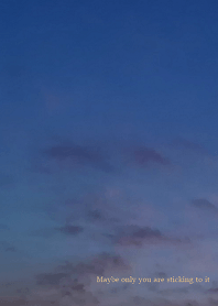 Maybe only you are sticking to it