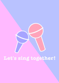 Let's sing together!