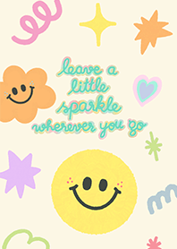 Leave a little sparkle wherever you go.