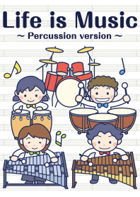 Life is Music ~Percussion version~