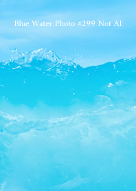 Blue Water Photo #299 Not AI