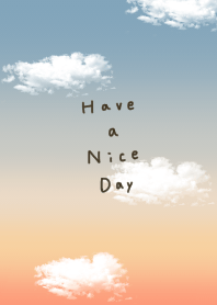 Sky x Have a nice day.