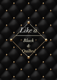 Like a - Black & Quilted #Night