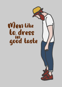 men like to dress in good tast